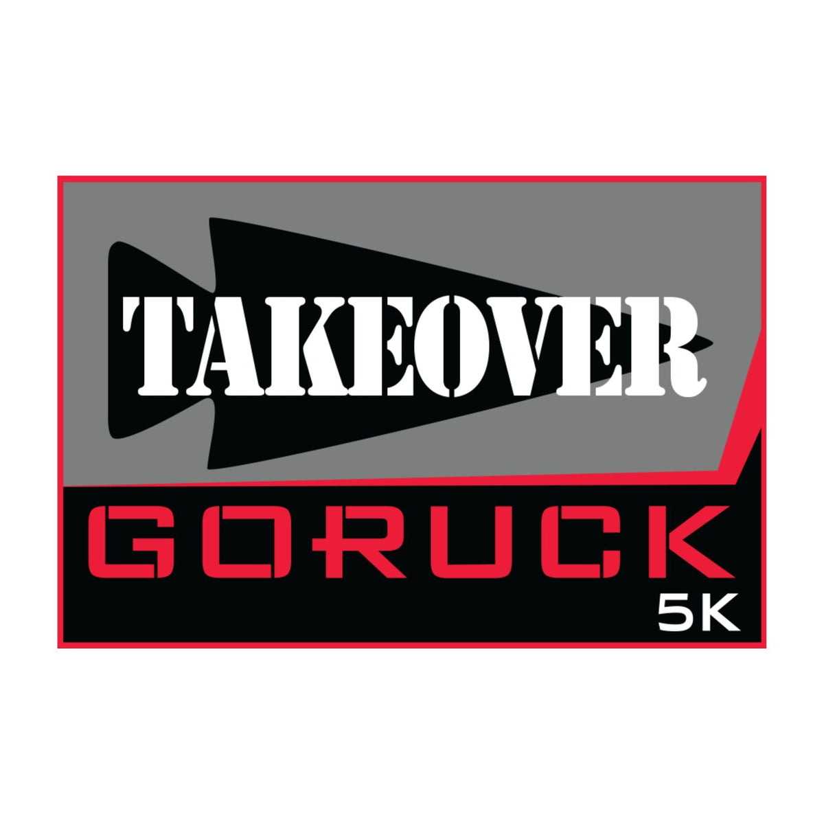 Patch - GORUCK TAKEOVER 5K features a logo with "TAKEOVER" in bold white letters and "GORUCK 5K" below in red and white on a gray background, symbolizing an energetic community event that unites participants through social fitness as part of the GORUCK TAKEOVER initiative.